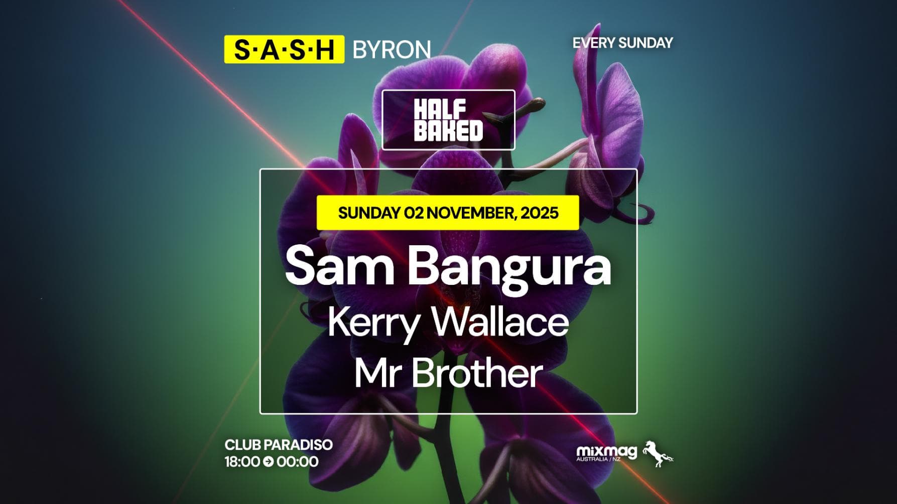 ★ S.A.S.H Byron ★ Half Baked ★ Sam Bangura ★ Sunday 2nd November ★