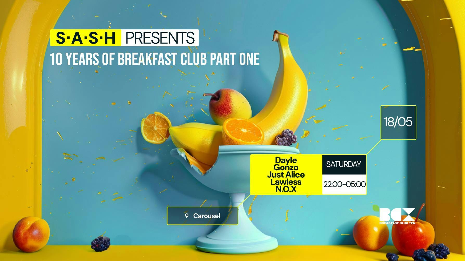 ★ S.A.S.H Presents ★ 10 Years Of Breakfast Club Part One ★ Saturday 18th May ★