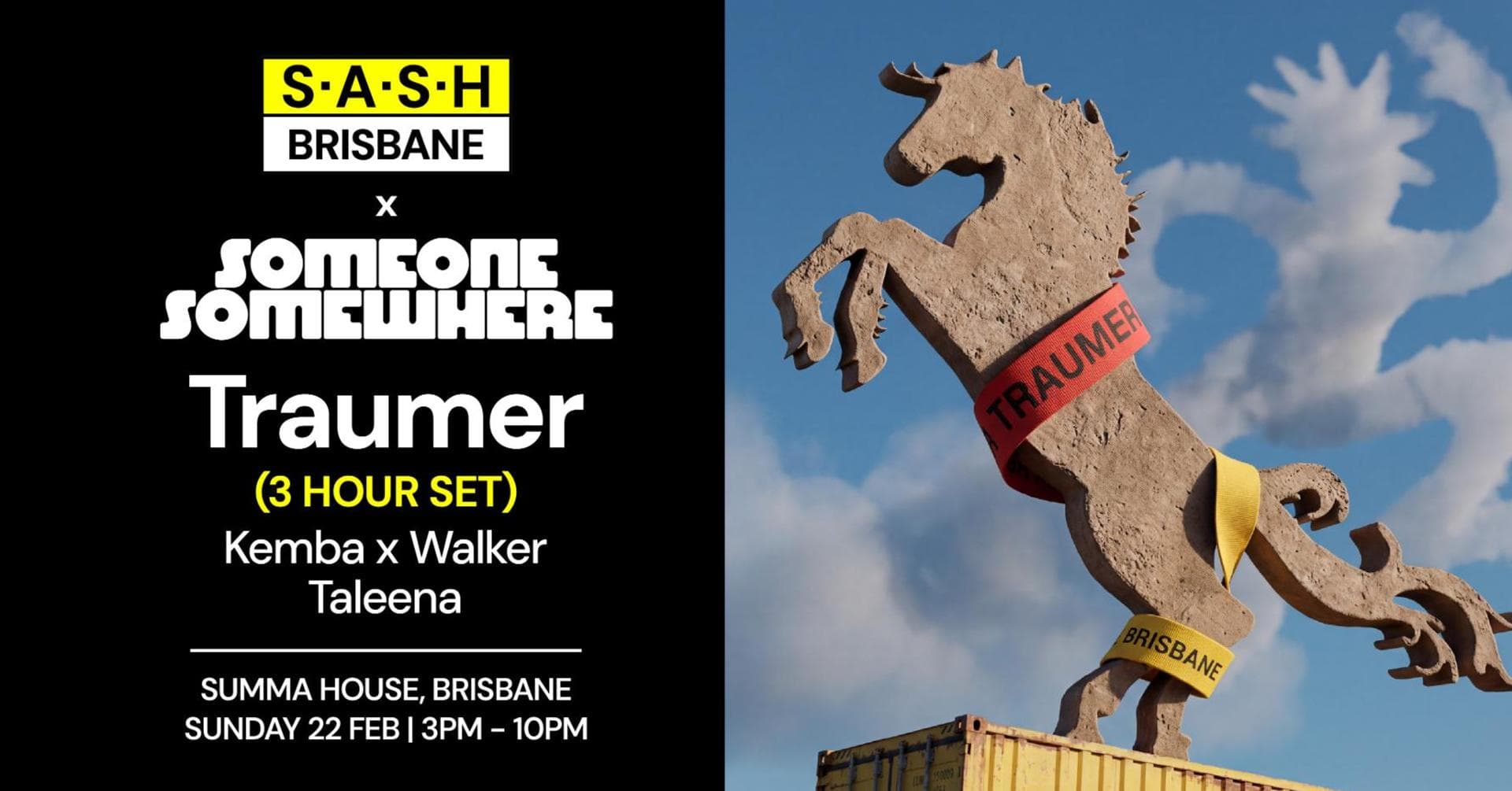 ★ S.A.S.H Brisbane x Someone Somewhere ★ Traumer ★ Sun 22nd Feb ★