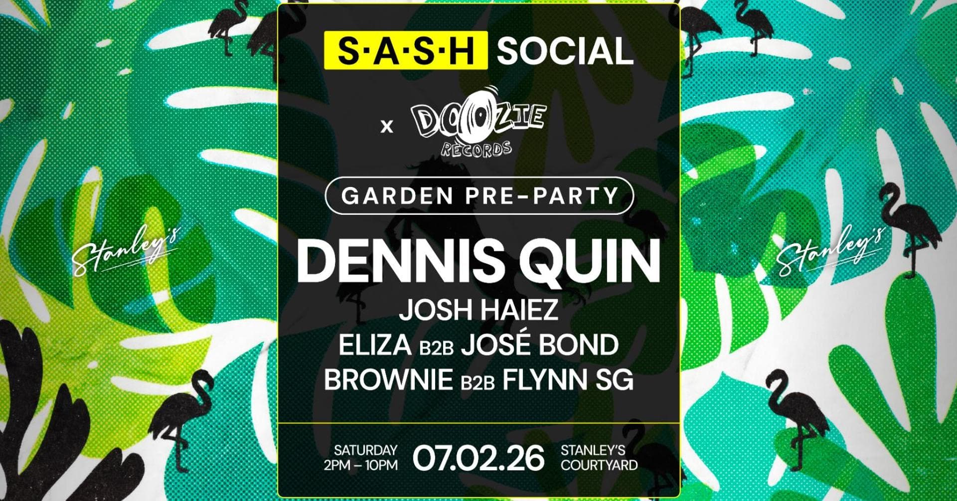 ★ S.A.S.H Social ★ Garden Party ★ Dennis Quin ★ Sat 7th Feb ★ FREE PARTY ★