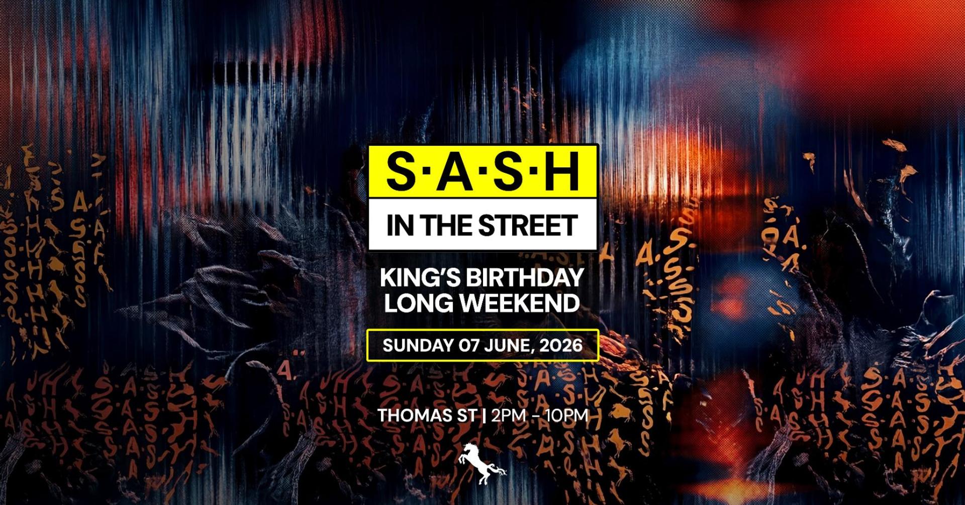 ★ S.A.S.H in the Street ★ King's Birthday Long Weekend ★ Sunday 7th June ★