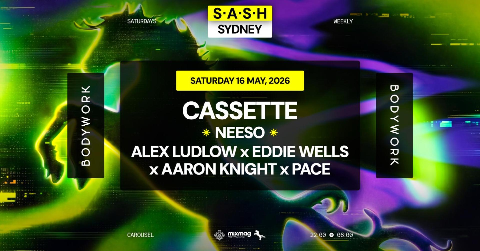 ★ S.A.S.H Sydney x Bodywork ★ Cassette ★ Saturday 16th May ★